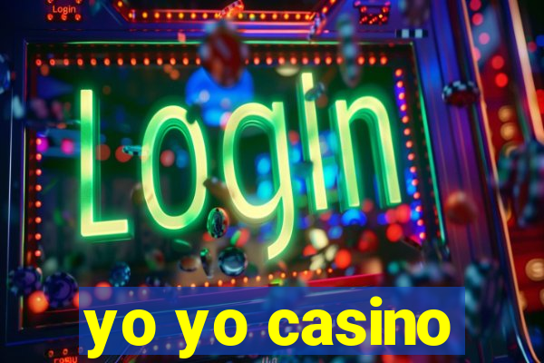 yo yo casino