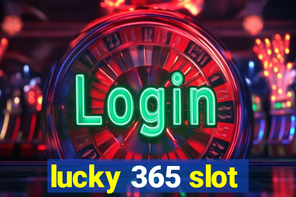 lucky 365 slot