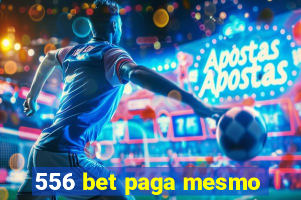 556 bet paga mesmo