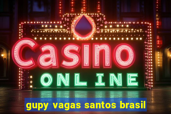 gupy vagas santos brasil