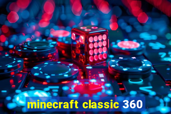 minecraft classic 360