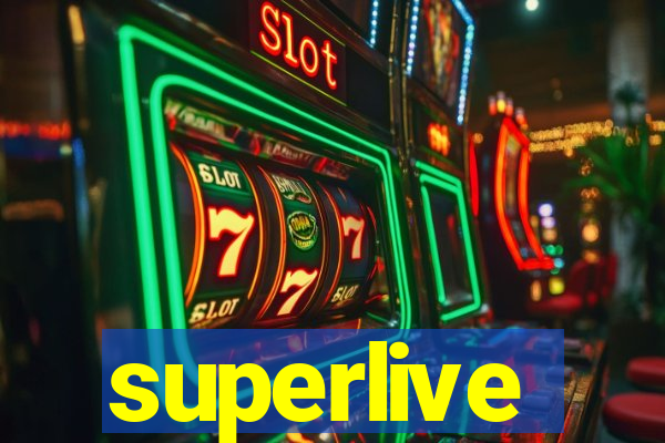 superlive