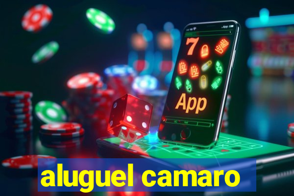 aluguel camaro