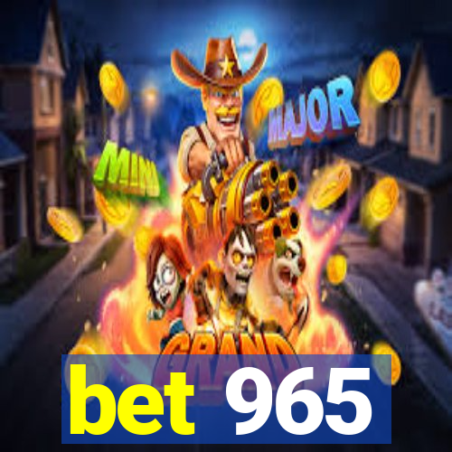 bet 965