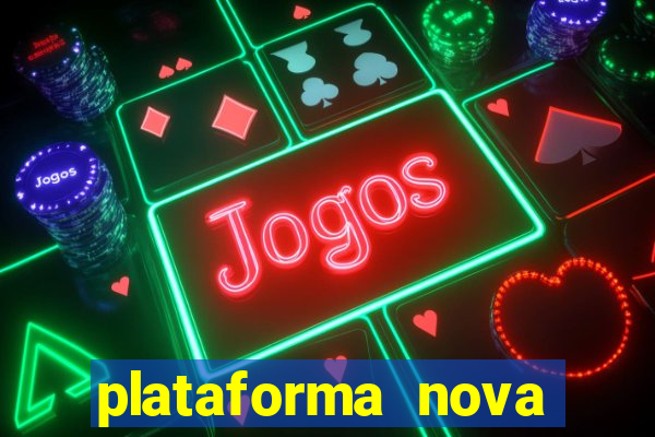 plataforma nova lançada hoje