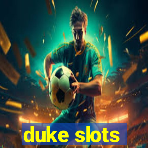 duke slots