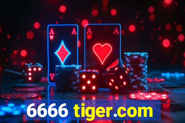 6666 tiger.com