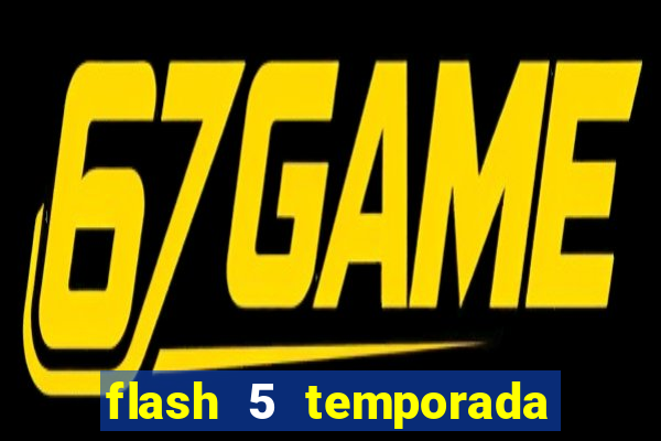 flash 5 temporada ep 9 continua em arrow