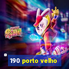 190 porto velho