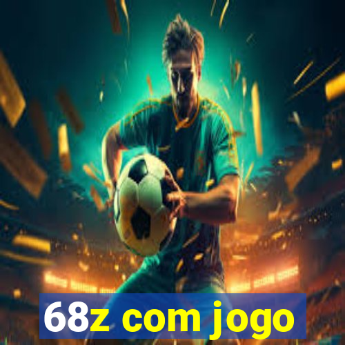 68z com jogo