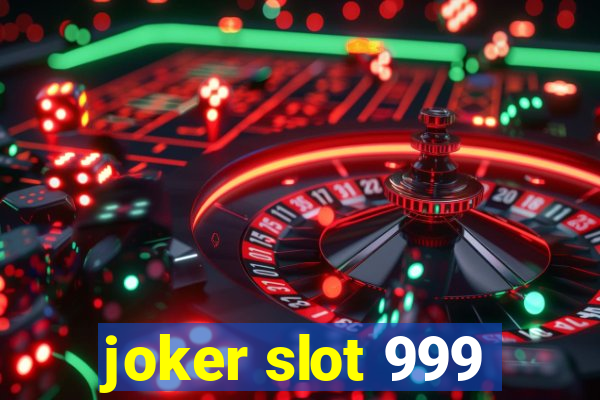 joker slot 999