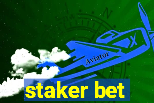 staker bet