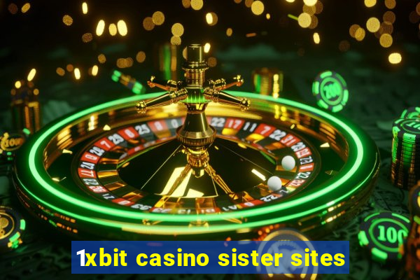 1xbit casino sister sites