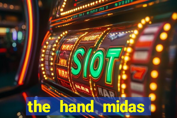 the hand midas slot demo