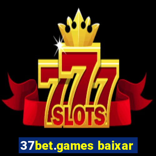 37bet.games baixar