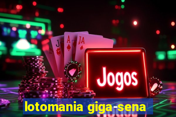 lotomania giga-sena