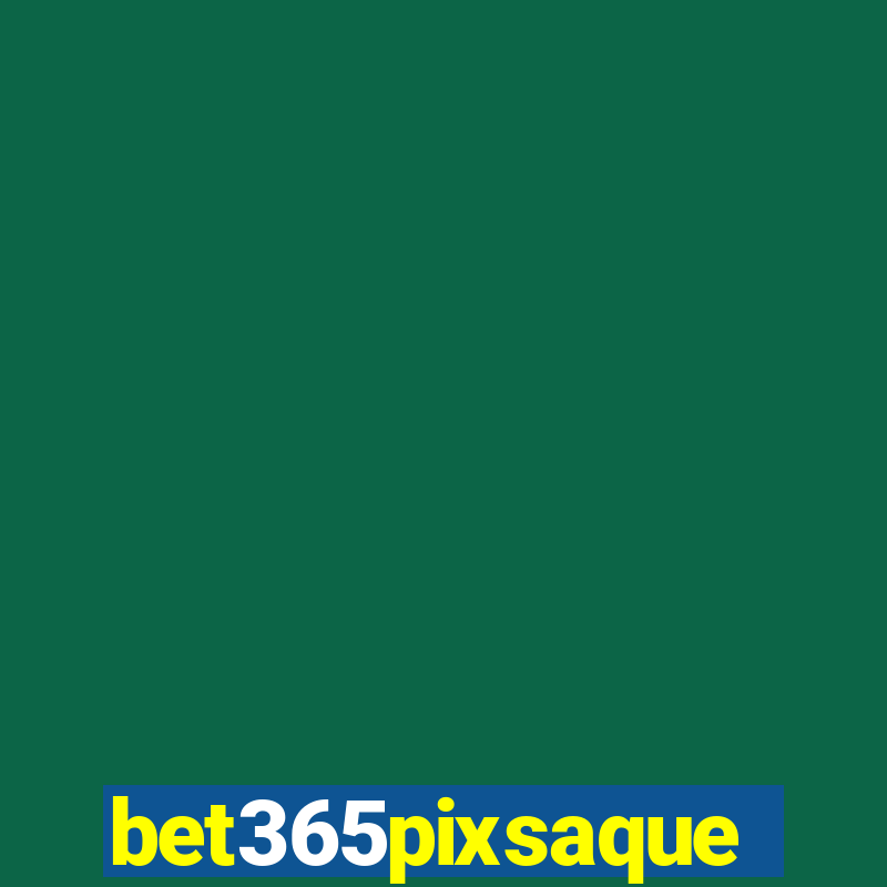 bet365pixsaque