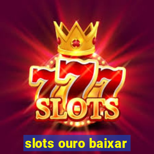 slots ouro baixar