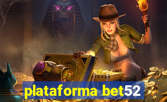 plataforma bet52