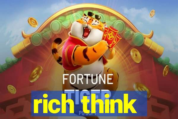 rich think