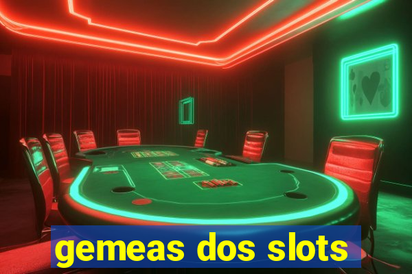 gemeas dos slots