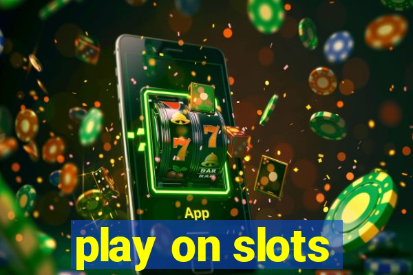 play on slots