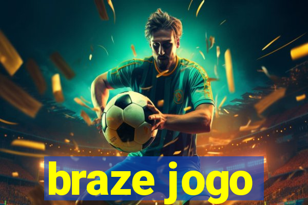 braze jogo