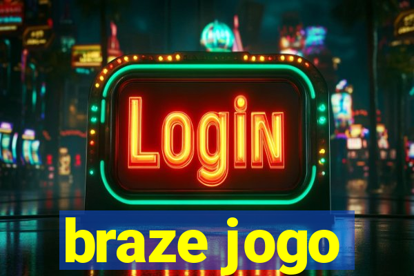 braze jogo