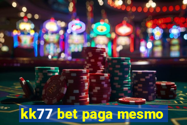 kk77 bet paga mesmo