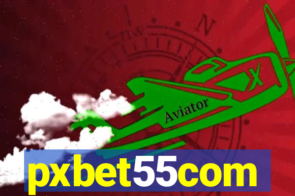 pxbet55com