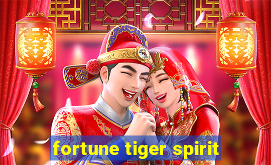 fortune tiger spirit