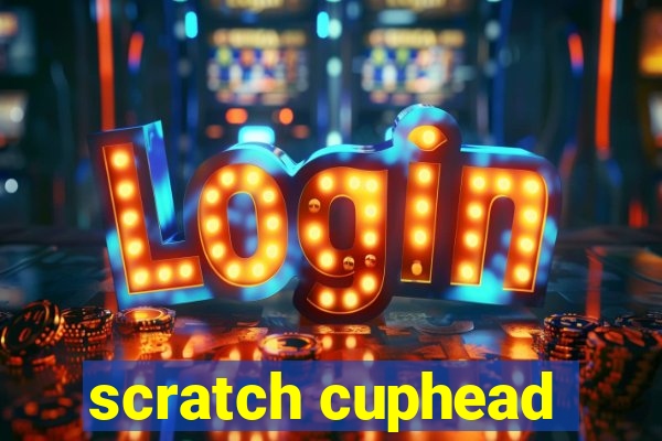 scratch cuphead