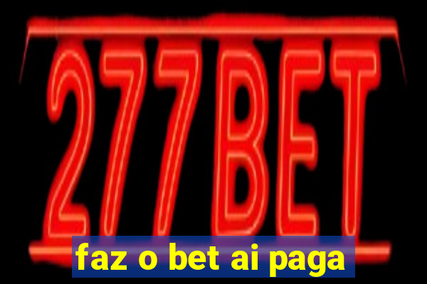 faz o bet ai paga