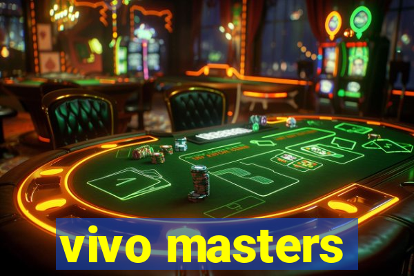 vivo masters