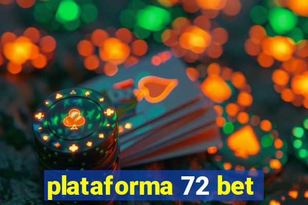 plataforma 72 bet