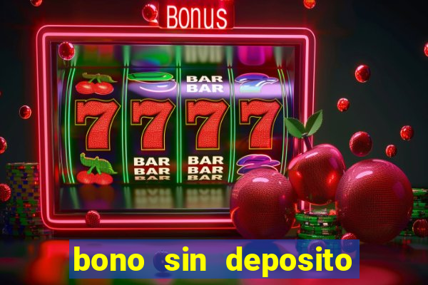 bono sin deposito casino online