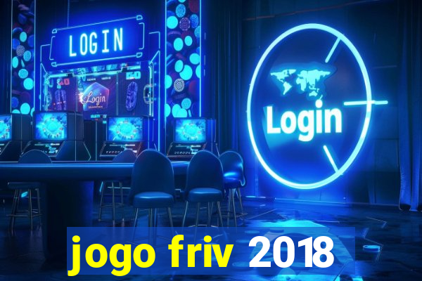 jogo friv 2018