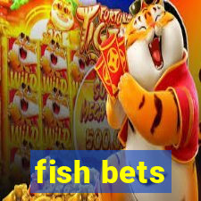 fish bets