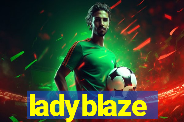 ladyblaze