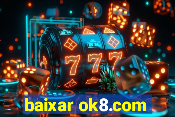 baixar ok8.com