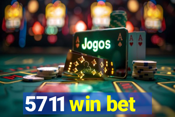 5711 win bet