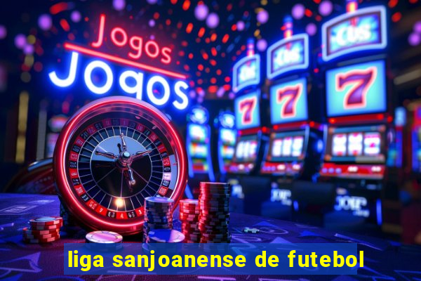 liga sanjoanense de futebol