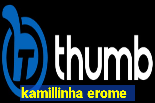 kamillinha erome