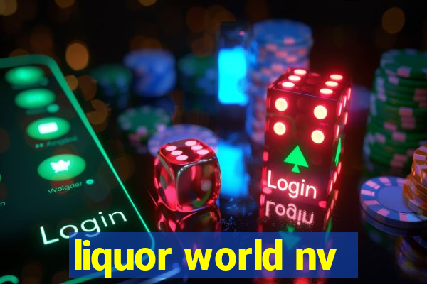 liquor world nv