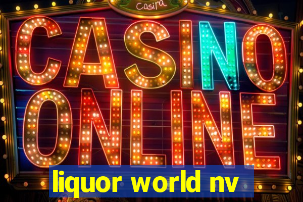 liquor world nv