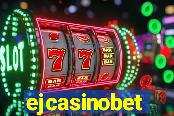 ejcasinobet