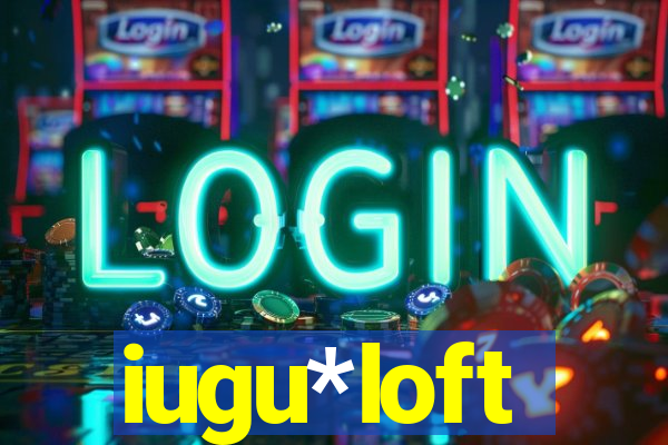 iugu*loft