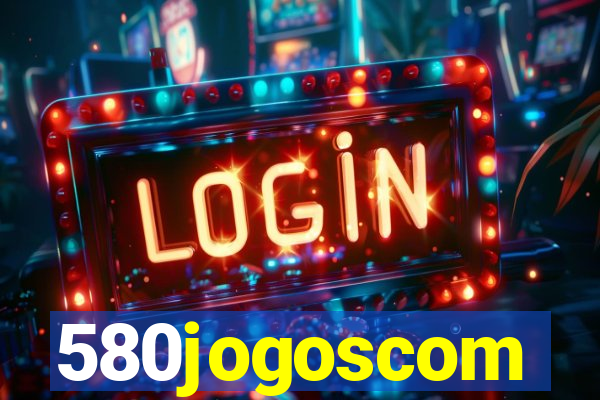 580jogoscom