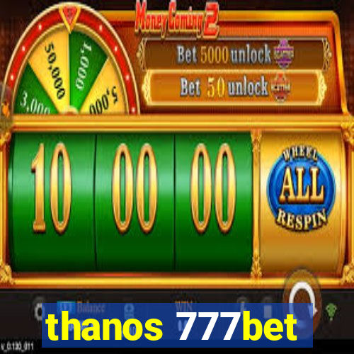 thanos 777bet