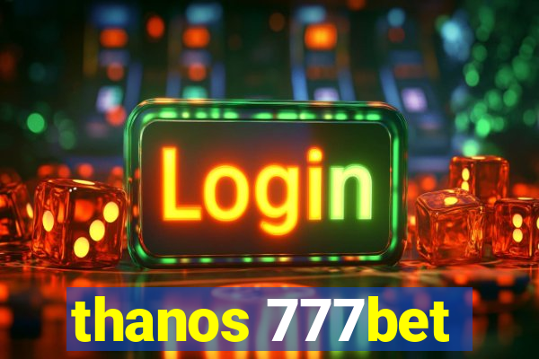 thanos 777bet